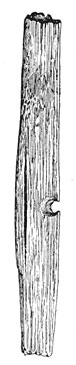 Piece of Wood Showing Drill Mark.
Length, 22.5 cm.