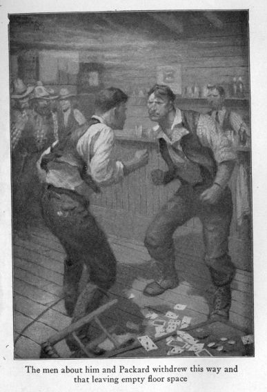 The men about him and Packard withdrew
this way and that, leaving empty floor space.